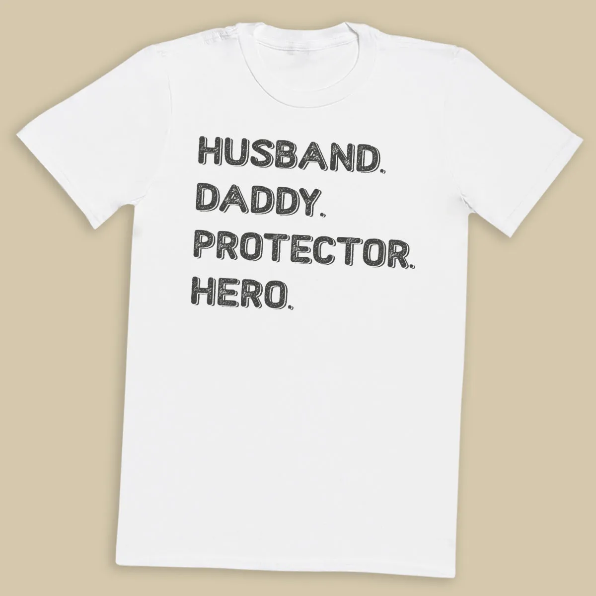 Husband. Daddy. Protector. Hero. - Mens T-Shirt - Dads T-Shirt